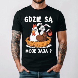 MĘSKA ŚMIESZNA KOSZULKA NA WIELKANOC - GDZIE SĄ MOJE JAJA.jpg