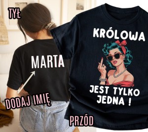 KOSZULKA NA PREZENT - KRÓLOWA JEST TYLKO JEDNA V.jpg