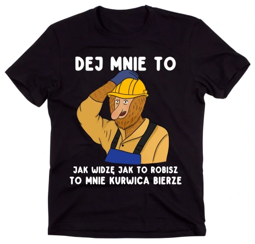 Fajna koszulka na prezent ''dej mnie to ''z nosaczem