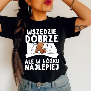 koszulka damska wszędzie dobrze ale w łóżku najlepiej.webp