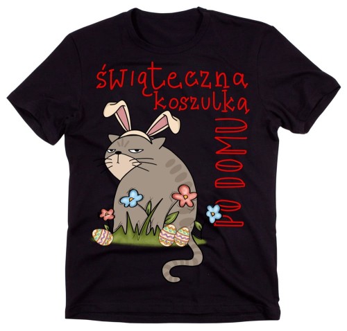 fajna koszulka na Wielkanoc - świąteczna koszulka po domu.jpg