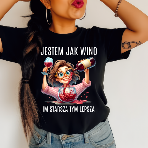 Śmieszna damska koszulka na prezent - JESTEM JAK WINO IM STARSZA TYM LEPSZA.png
