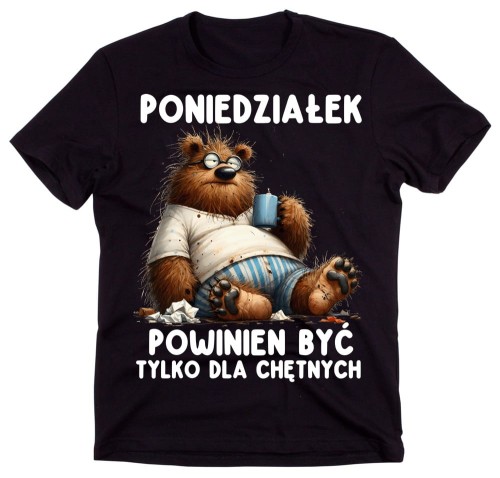 ŚMIESZNA MĘSKA KOSZULKA Z  NAPISEM PONIEDZIAŁEK POWINIEN BYĆ TYLKO DLA CHĘTNYCH.jpg