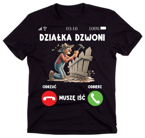 Koszulka dla działkowca - DZIAŁKA DZWONI MUSZĘ IŚĆ - koszulka dla dziadka na działkę