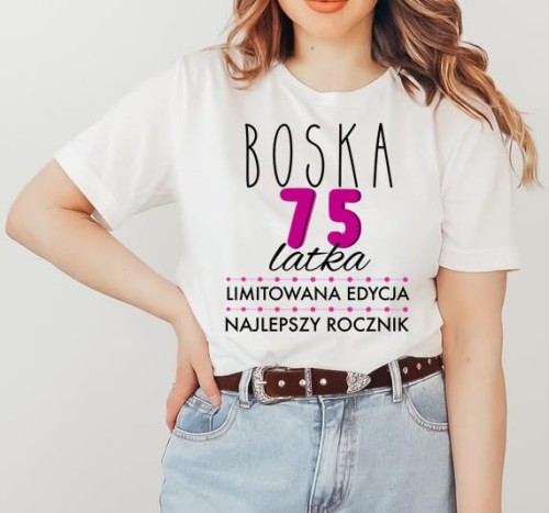 Koszulka na 75 urodziny - boska 75 latka zz.jpg