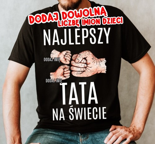 Koszulka najlepszy tata na świecie z imionami dzieci -Idealna na prezent na Dzień Ojca