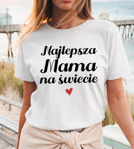 Koszulka dla Mamy - Najlepsza mama na świecie.jpg