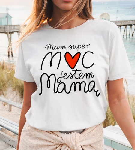 Koszulka dla Mamy - MAM SUPER MOC JESTEM MAMĄ.jpg