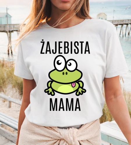 Koszulka dla mamy - ŻAJEBISTA MAMA