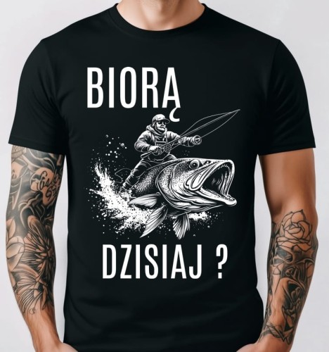 Koszulka dla wędkarza - BIORĄ DZISIAJ ?
