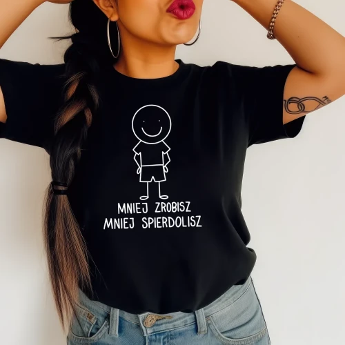 koszulka śmieszna mniej zrobisz mniej spierdolisz.webp