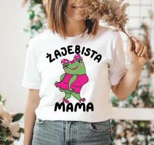 Koszulka dla mamy - ŻAJEBISTA MAMA