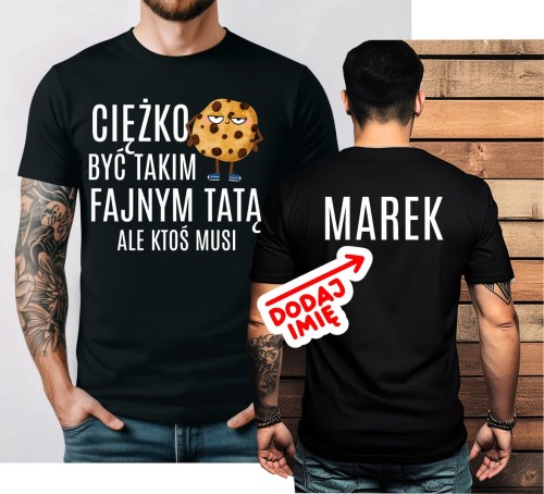 Personalizowana koszulka na Dzień Ojca - CIĘŻKO BYĆ TAKIM FAJNYM TATĄ ALE KTOŚ MUSI