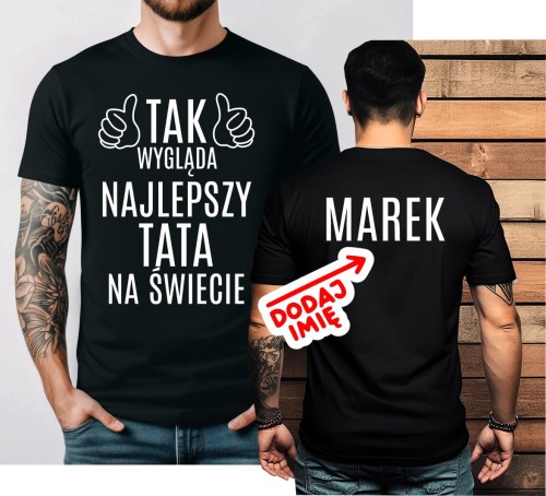 Koszulka na Dzień Ojca - TAK WYGLĄDA NAJLEPSZY TATA NA ŚWIECIE