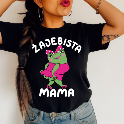 Koszulka dla Mamy - ŻAJEBISTA MAMA