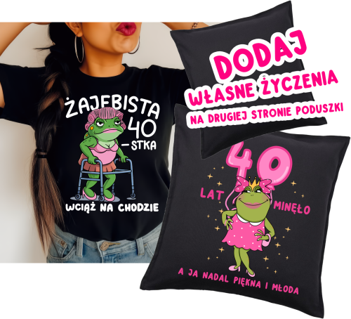 Zestaw prezentowy na 40 urodizny , koszulka opraz poduszka z życzeniami.png