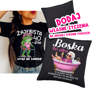 Zestaw prezentowy na 40 urodizny , koszulka opraz poduszka z życzeniami.png