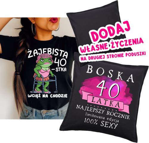 Zestaw prezentowy na 40 urodizny , koszulka opraz poduszka z życzeniami.png