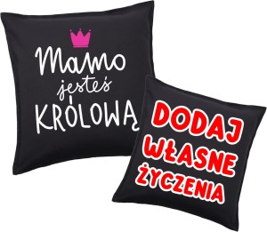 PODUSZKA dla Mamy z życzeniami z okazji Dnia Matki - MAMO JESTEŚ KRÓLOWĄ 