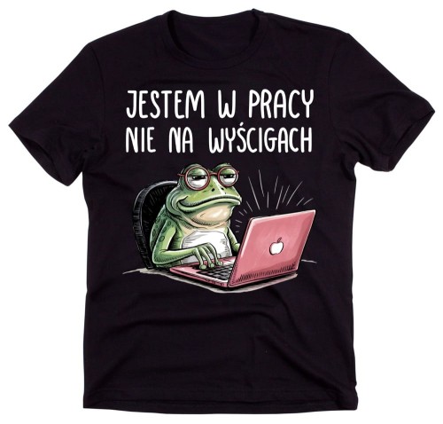 Koszulka dla kolegi z pracy - JESTEM W PRACY NIE NA WYŚCIGACH.jpg