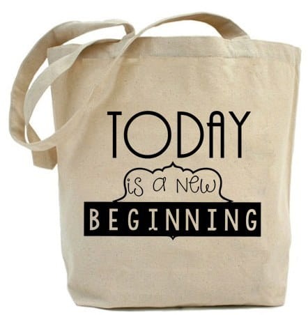 Shopper "TODAY IS A NEW BEGINNING"