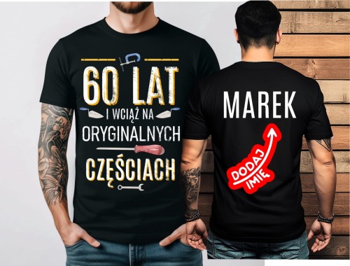 Personalizowana Koszulka na 60 urodziny z imieniem - 60 lat i wciąż na oryginalnych częściach