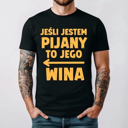 Koszulka NA WIECZÓR KAWALERSKI - JEŚLI JESTEM PIJANY TO JEGO WINA - STRZAŁKA W LEWO