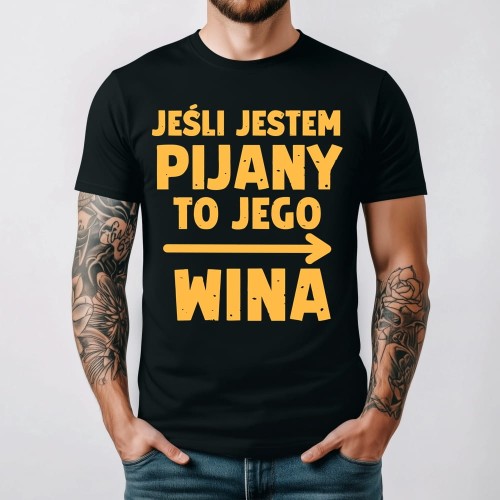 Koszulka NA WIECZÓR KAWALERSKI - JEŚLI JESTEM PIJANY TO JEGO WINA - STRZAŁKA W PRAWO