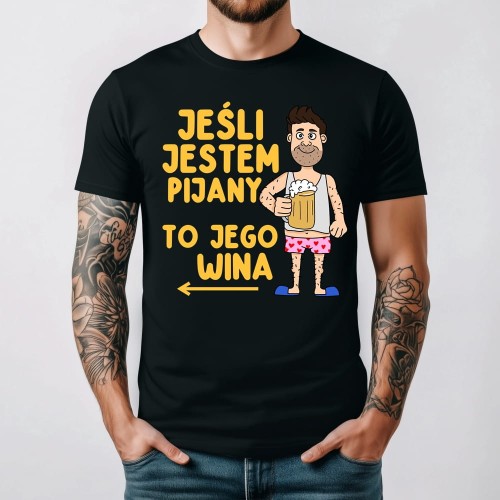 Koszulka na wieczór kawalerski - jeśli jest pijany to jego wina.jpg