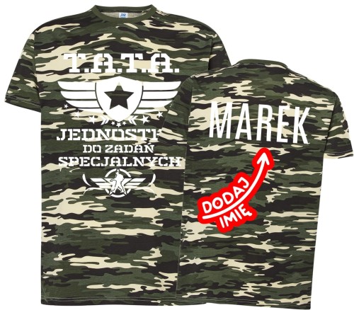 Koszulka moro dla Taty - TATA JEDNOSTA DO ZADAŃ SPECJALNYCH.jpg