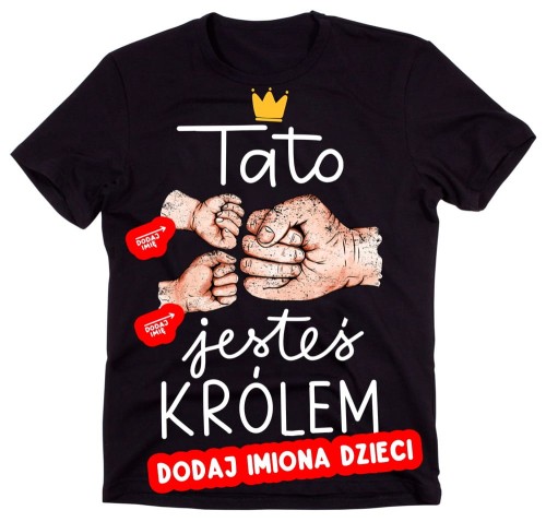 Personalizowana Koszulka dla Taty na prezent - TATO JESTEŚ KRÓLEM ! z IMIONAMI DZIECI