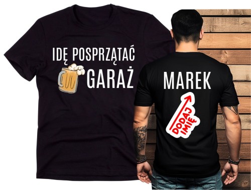 Śmieszna koszulka dla Taty - idę posprzątać garaż.jpg