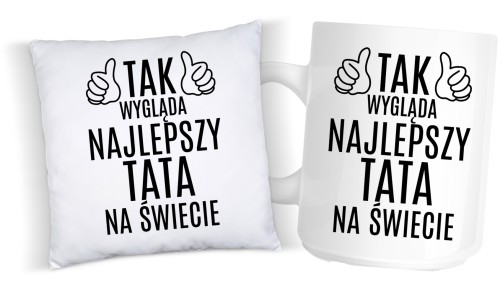 Poduszka dla Taty oraz kubek - TAK WYGLĄDA NAJLEPSZY TATA NA ŚWIECIE