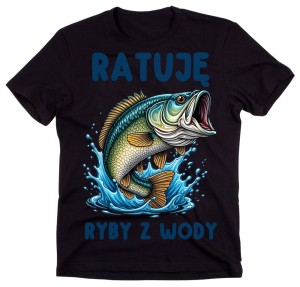 Koszulka dla wędkarza - RATUJĘ RYBY Z WODY 
