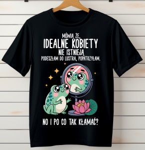 Damska koszulka z fajnym nadrukiem MÓWIĄ ŻE IDEALNE KOBIETY NIE ISTNIEJĄ 