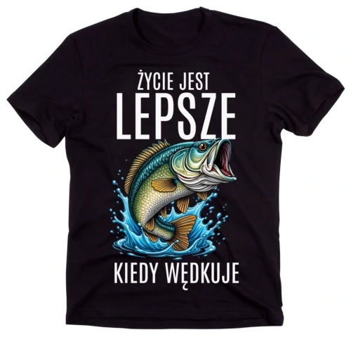 KOSZULKA  DLA WĘDKARZA , ŻYCIE JEST LEPSZE.webp