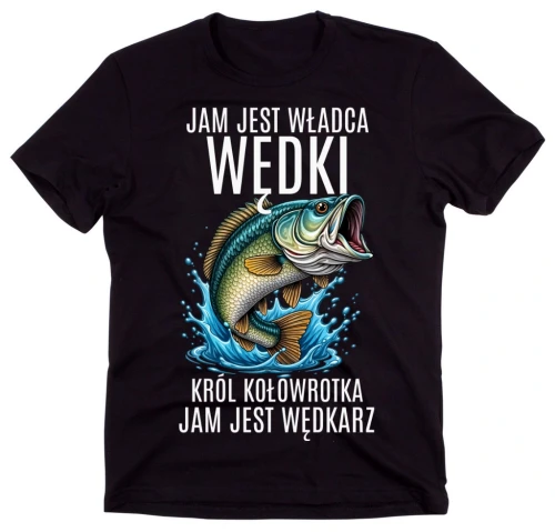 Koszulka dla wędkarza - JAM JEST WŁADCA WĘDKI