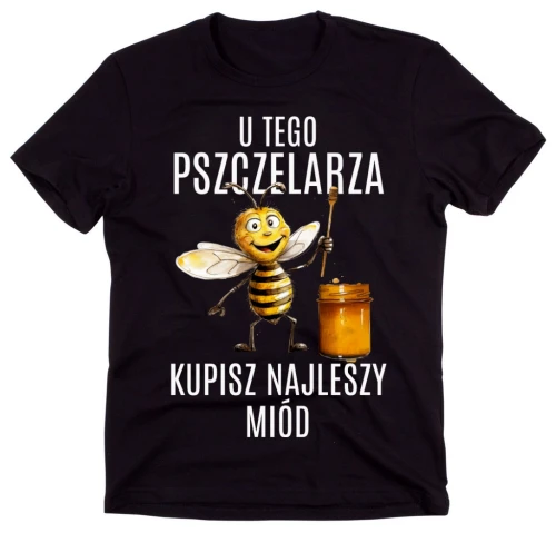 KOSZULKA  DLA PSZCZELARZA , U TEGO PSZCZELARZA KUPISZ.webp
