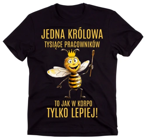 KOSZULKA  DLA PSZCZELARZA , JEDNA KRÓLOWA TYSIĄCE PRACOWNIKÓW.webp