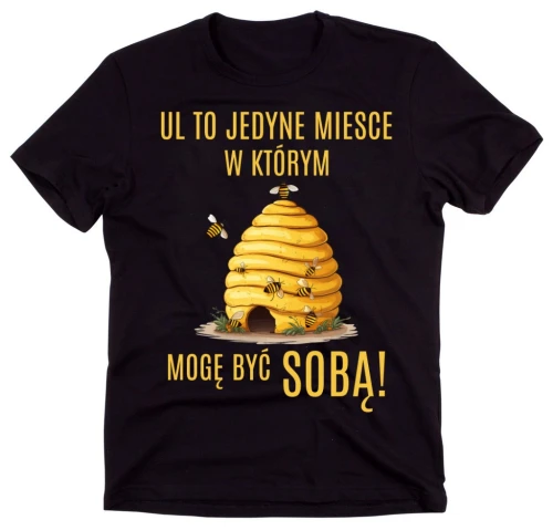 KOSZULKA  DLA PSZCZELARZA , UL TO JEDYNE MIEJSCE W KTÓRYM MOGĘ BYĆ SOBĄ.webp