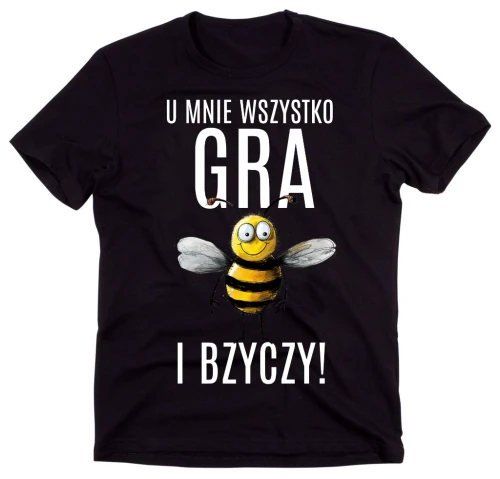 KOSZULKA  DLA PSZCZELARZA ,U MNIE WSZYSTKO GRA I BZYCZY.webp