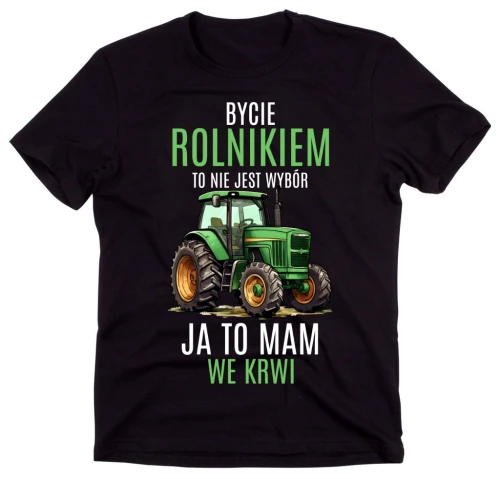 koszulka dla ROLNIKA BYCIE ROLNIKEM TO NIE WYBÓR.webp