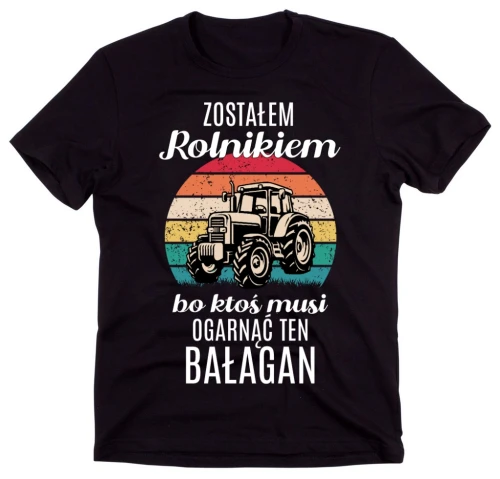 koszulka dla ROLNIKA , ZOSTAŁEM ROLNIKIEM.webp