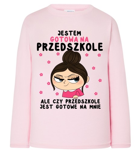 Różowa koszulka z długim rękawkiem dla dziewczynki - JESTEM GOTOWA NA PRZESZKOLE z brunetką