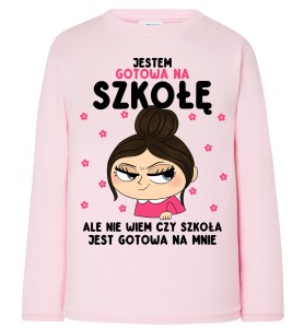 Różowa koszulka z długim rękawkiem dla dziewczynki - JESTEM GOTOWA NA SZKOŁĘ Z BRUNETKĄ.jpg