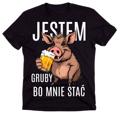 Śmieszna męska koszulka - JESTEM GRUBY BO MNIE STAĆ