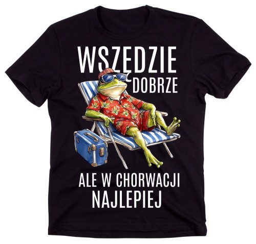 Koszulka NA WAKACJE W CHORWACJI - WSZĘDZIE DOBRZE ALE W CHORWACJI NAJLEPIEJ.jpg