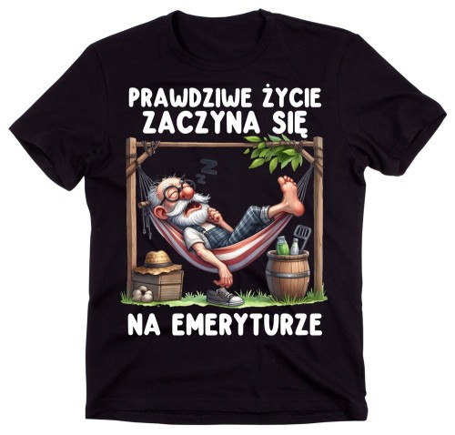 Koszulka dla emeryta PRAWDZIWE ŻYCIE ZACZYNA SIĘ NA EMERYTURZE.jpg