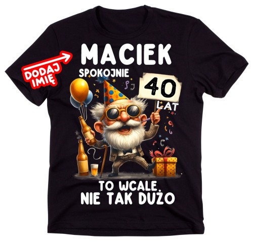 Personalizowana Męska koszulka na urodziny z życzeniami NA 40 URODZINY
