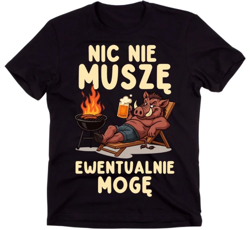 Śmieszna męska koszulka NIC NIE MUSZĘ EWENUTALNIE MOGĘ